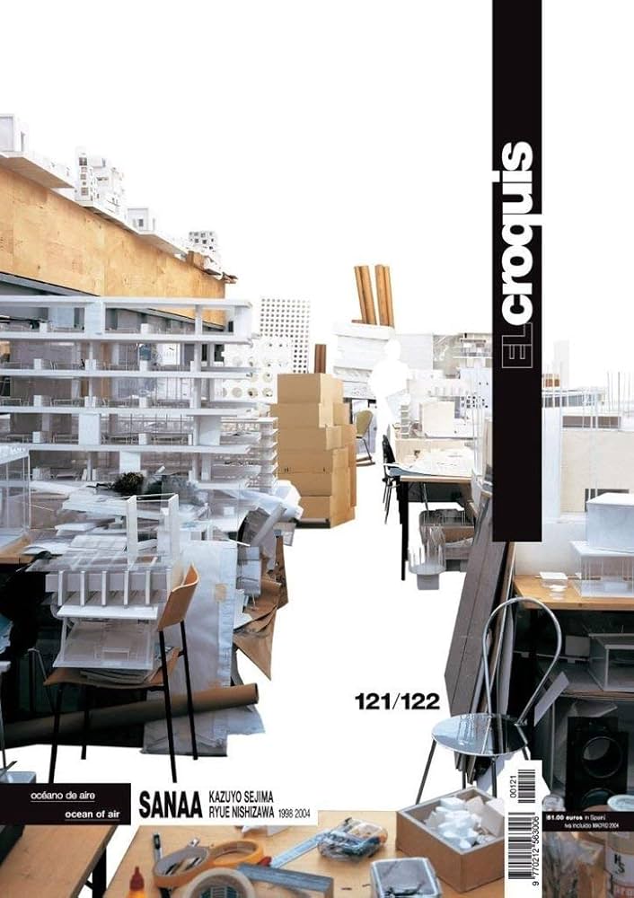 SANAA: Kazuyo Sejima / Ryue Nishizawa 1998-2004 (El Croquis): El